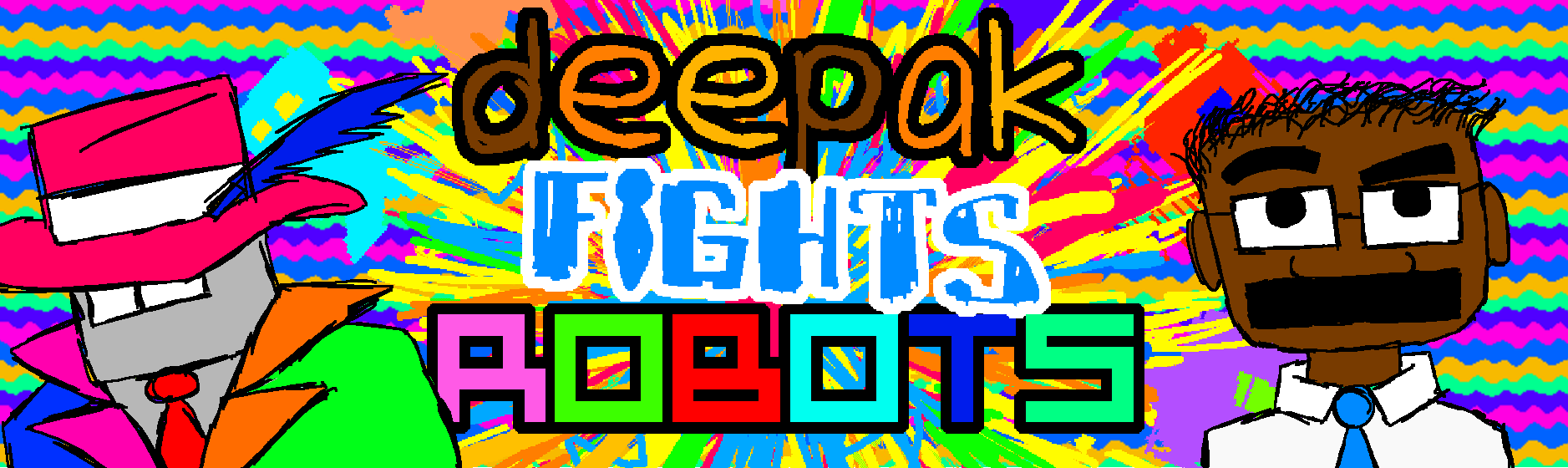 Deepak Fights Robots