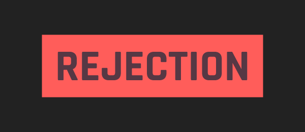 Rejection