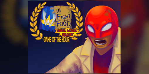 Cover image for Will Fight for Food: Super Actual Sellout: Game of the Hour