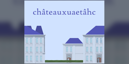 Cover image for Châteauxuaetâhc