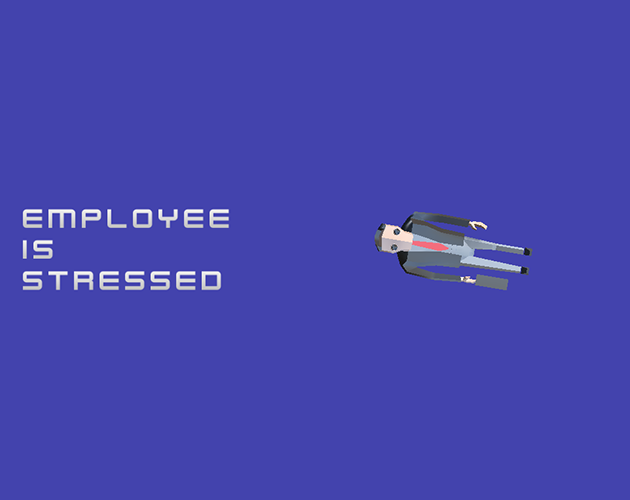 Employee Is Stressed - Prototype