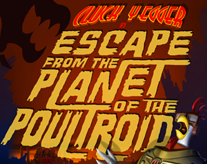 Cover image for Cluck Yegger in Escape From The Planet of The Poultroid