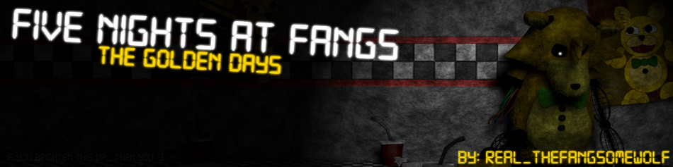 Five Nights at Fang's 1 :The Golden Days