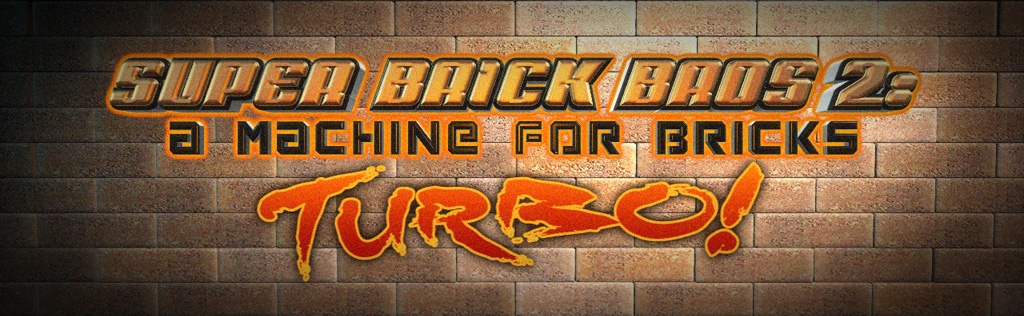 Super Brick Bros 2: A Machine for Bricks TURBO!