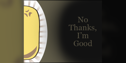Cover image for No Thanks, I'm Good