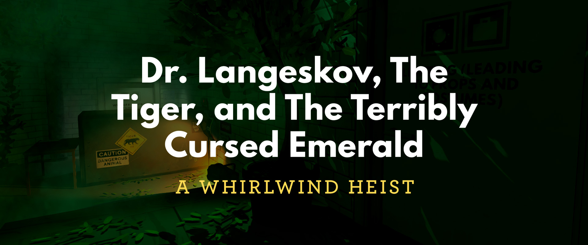 Dr. Langeskov, The Tiger, And The Terribly Cursed Emerald: A Whirlwind Heist