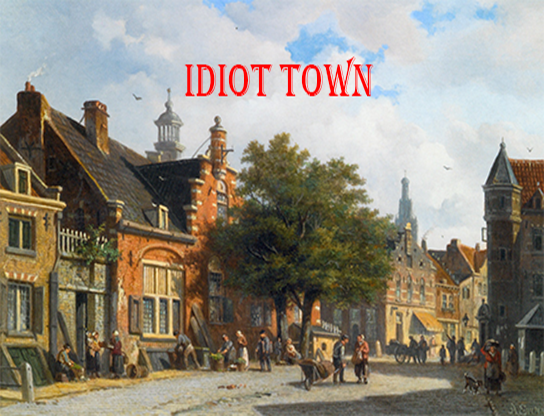 Idiot Town