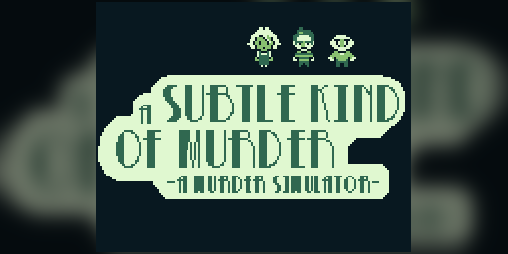 Cover image for A Subtle Kind of Murder: A Murder Simulator