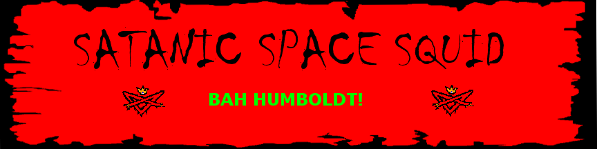 Satanic Space Squid: Bah Humboldt!