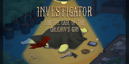 Cover image for Investigator and the Case of the Chekhov's Gun