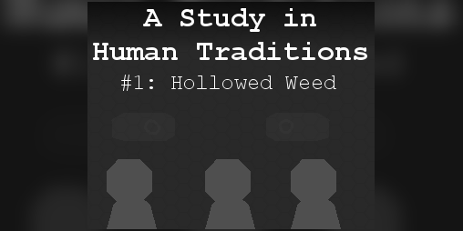 Cover image for Hollowed Weed (A Study in Human Traditions, Entry 1)