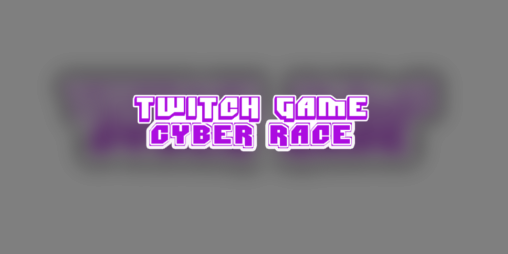 Cover image for CyberRace - TwitchGame/Bot