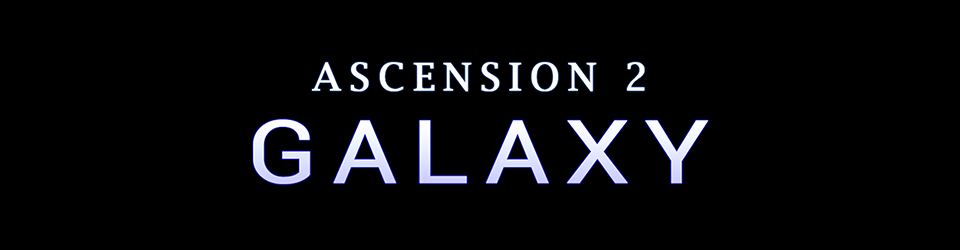 Ascension 2 Galaxy