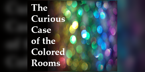 Cover image for The Curious Case of the Colored Rooms