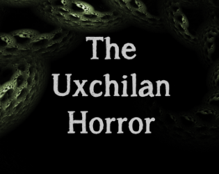 The Uxchilan Horror