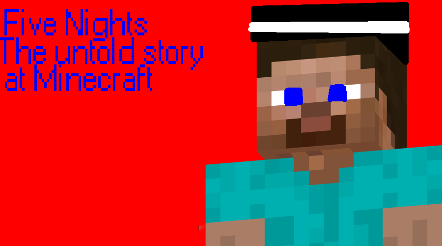 Five Nights at Minecraft The untold story
