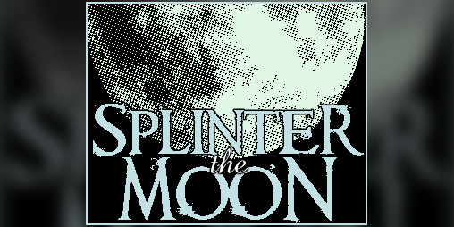 Cover image for Splinter the Moon [Demo]