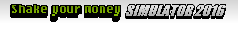 Shake your money simulator 2016