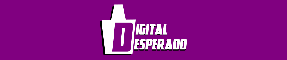 Digital Desperado