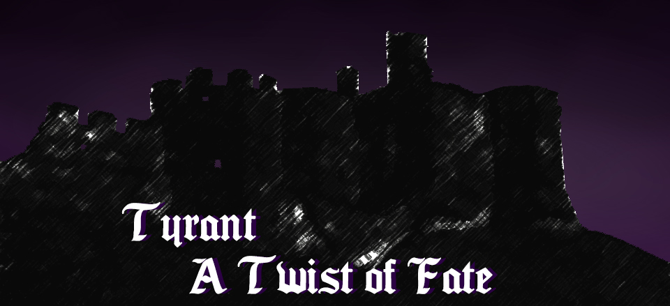 Tyrant - A Twist of Fate