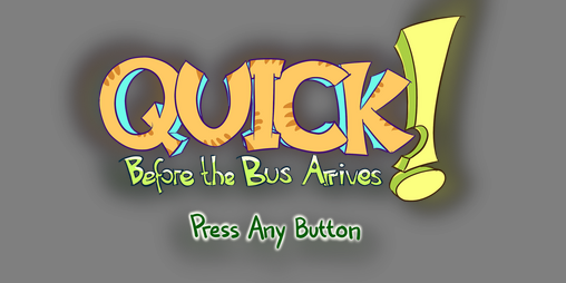 Cover image for Quick! Before The Bus Arrives