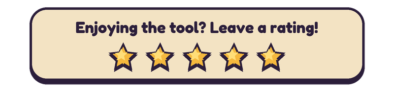 Enjoying the tool? Leave a rating!