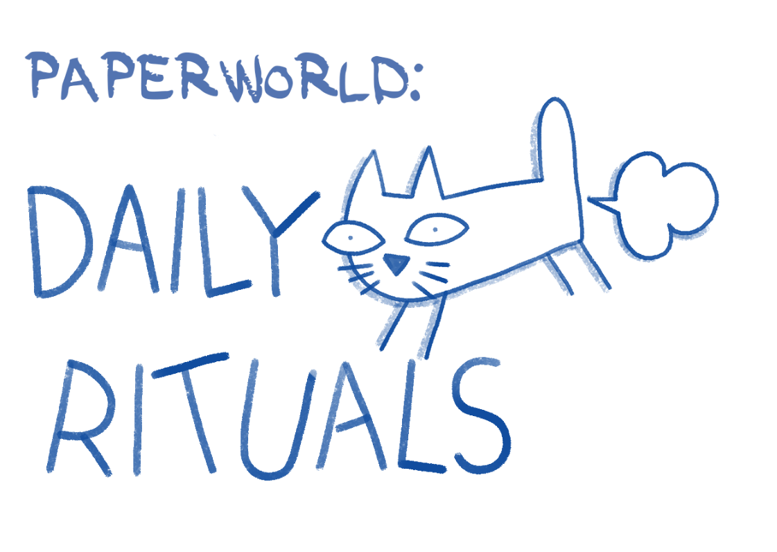 Paperworld: Daily Rituals