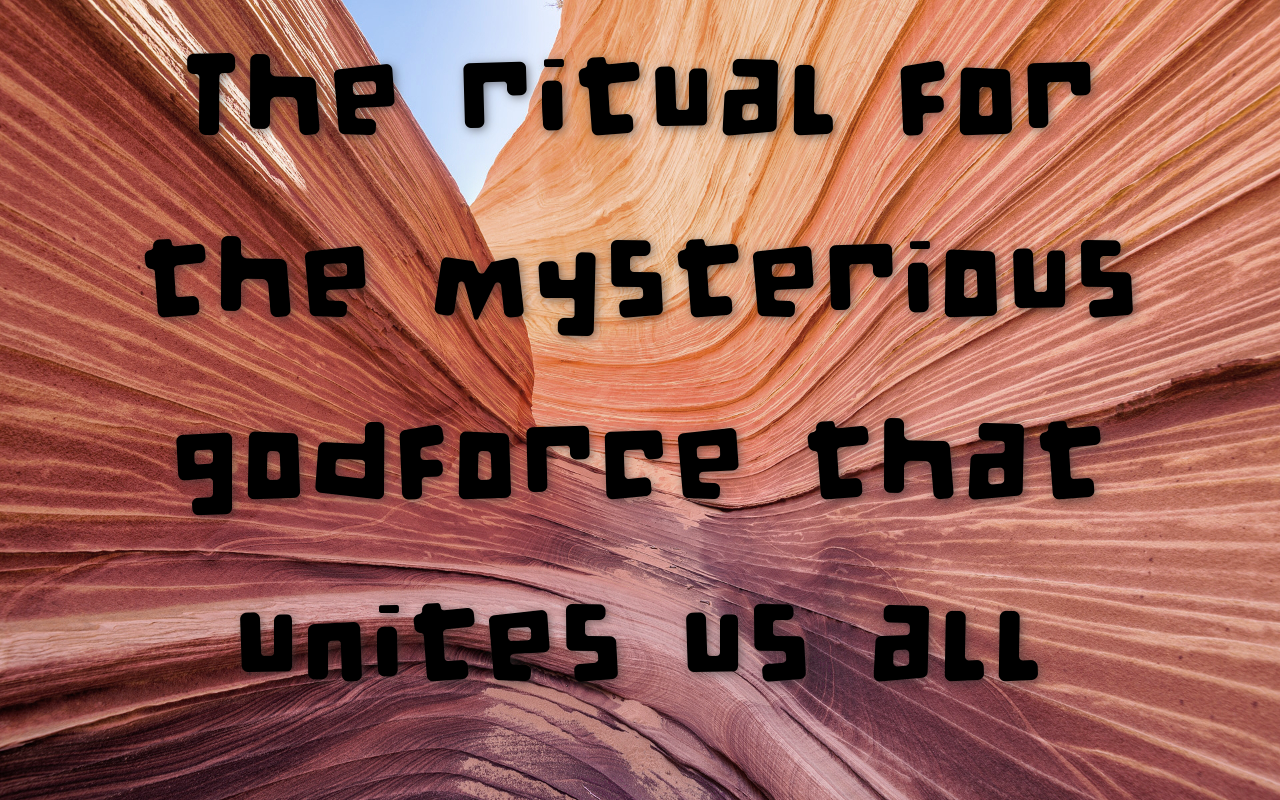 Cover image for The Ritual for the Mysterious Godforce that Unites Us All