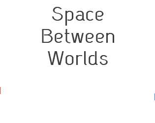 Space Between Worlds
