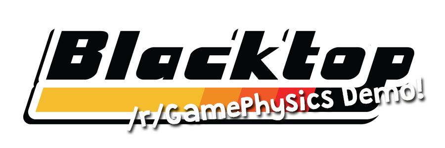 Blacktop /r/GamePhysics Demo
