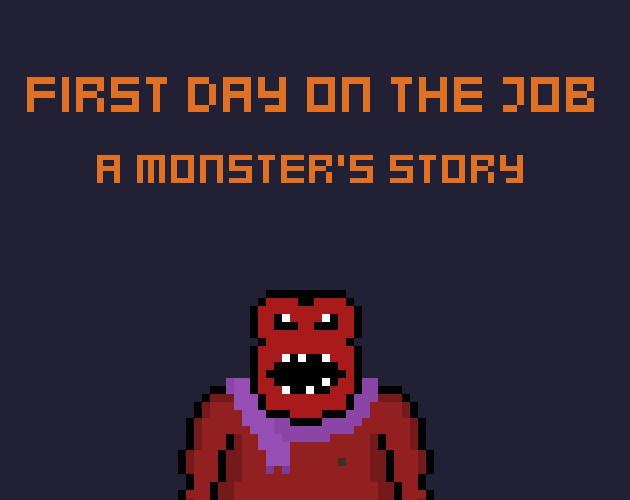 First Day On The Job - A Monster's Story