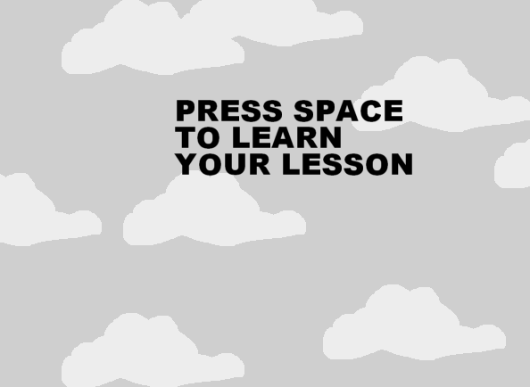 Cover image for Press Space to Learn Your Lesson
