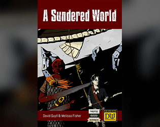 A Sundered World - A Dungeon World Campaign Setting  