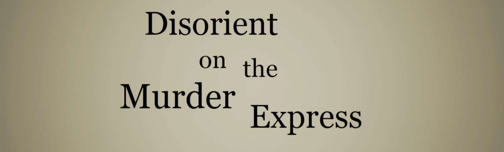 Disorient On The Murder Express (PROTOTYPE 2016)