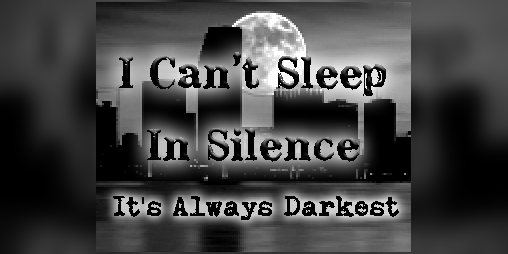 Cover image for I Can't Sleep In Silence - It's Always Darkest