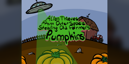 Cover image for Alien Thieves From Outer Space Stealing Old Farmer's Pumpkins