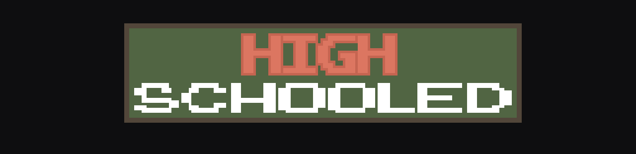 High Schooled
