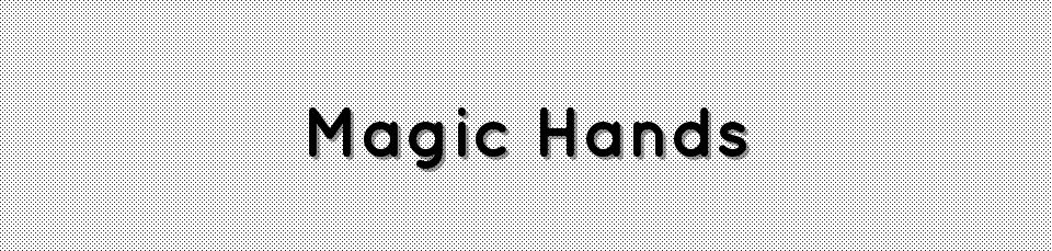 Magic Hands