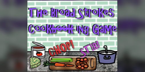 Cover image for The Broad Strokes Cooking Game