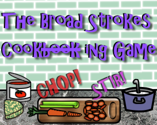 Cover image for The Broad Strokes Cooking Game