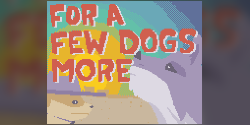 Cover image for For A Few Dogs More