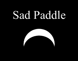 Sad Paddle
