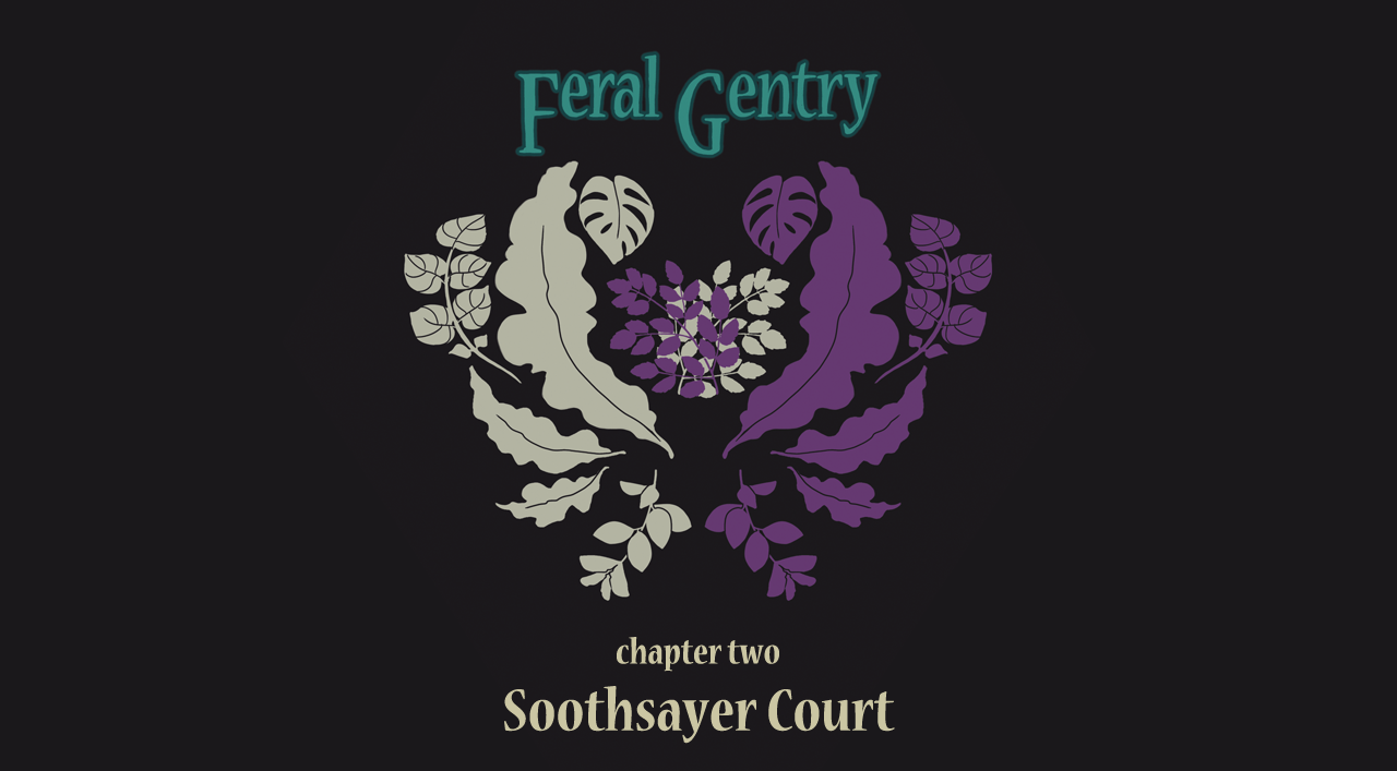 Feral Gentry - Chapter 2: Soothsayer Court