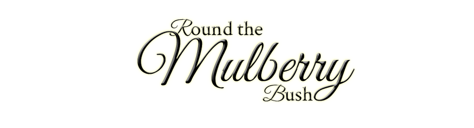 Round the Mulberry Bush