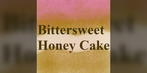 Cover image for Bittersweet Honey Cake