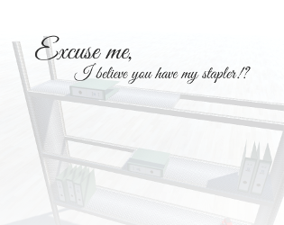 Cover image for Excuse me, I believe you have my stapler!?