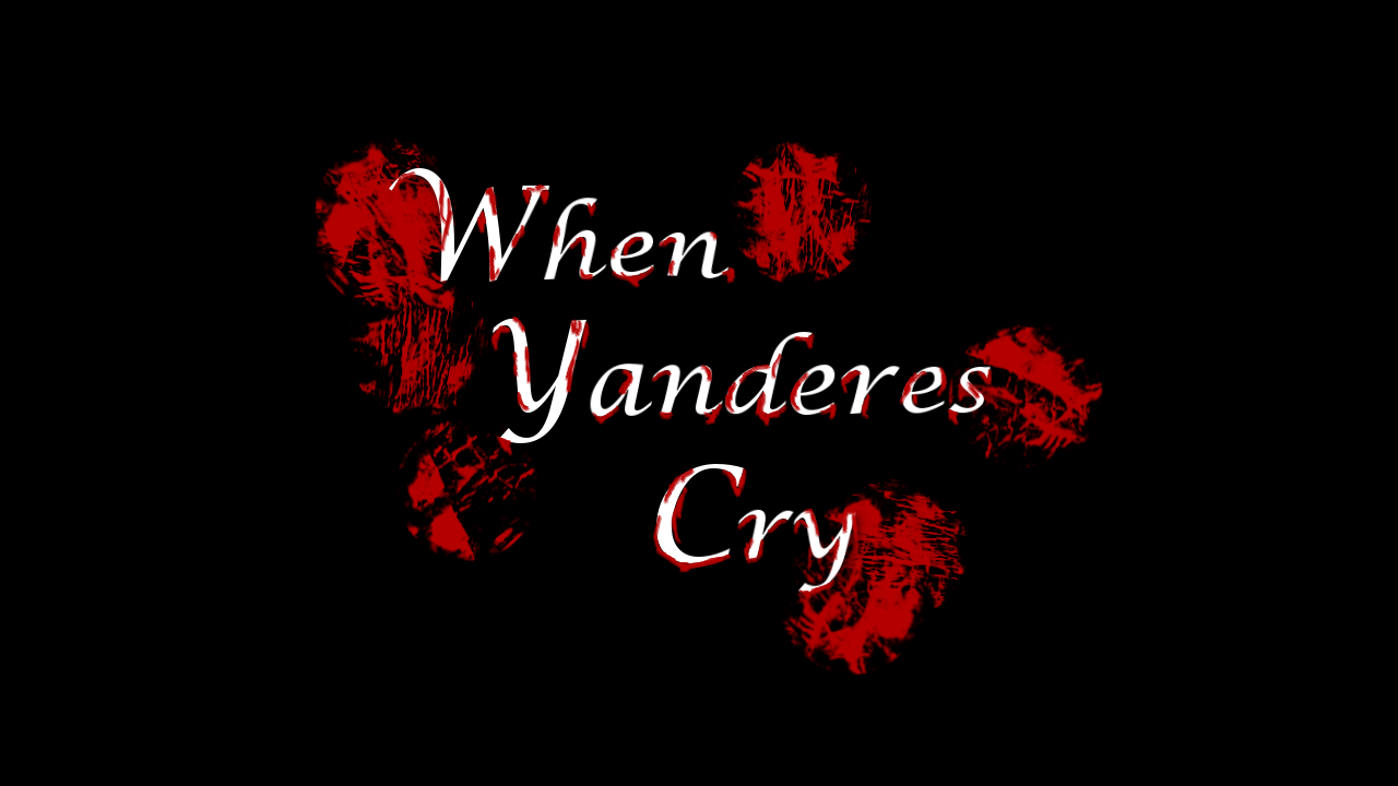 When Yanderes Cry