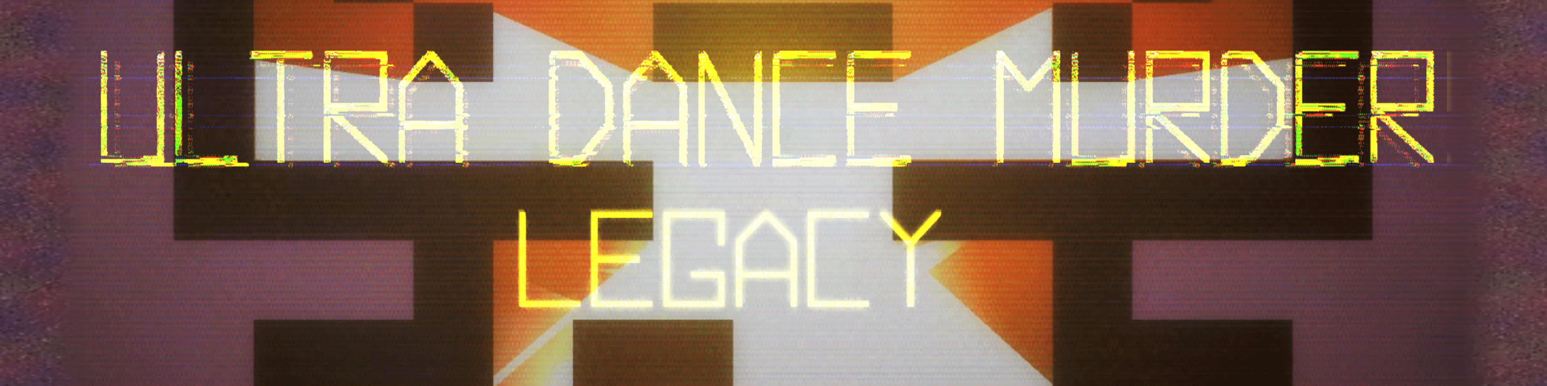 Ultra Dance Murder Legacy