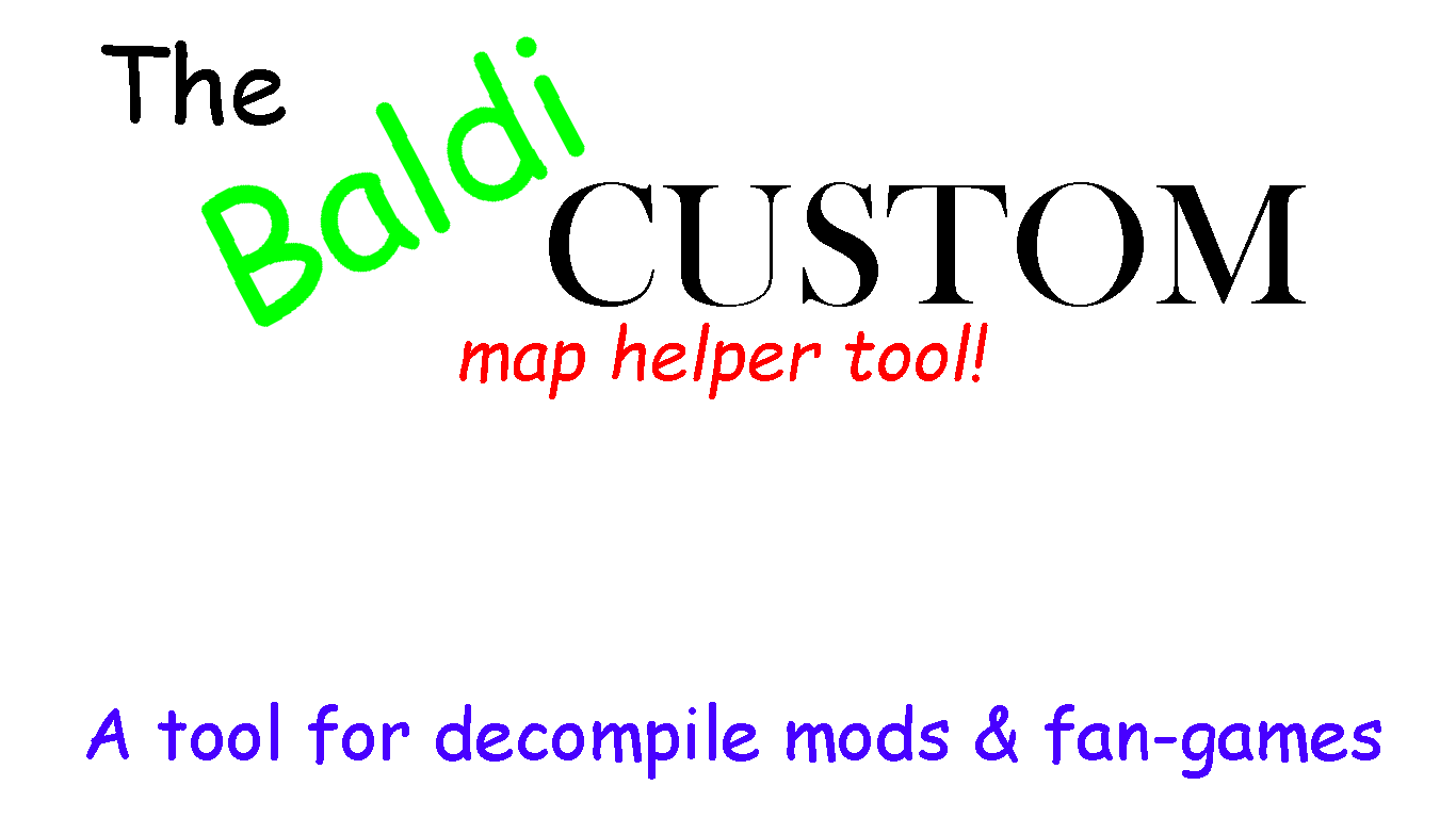 The Baldi Custom Map Helper Tool by DatOneLaziMan