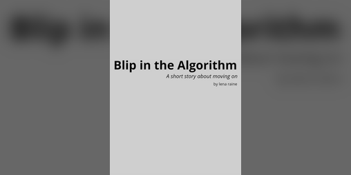 Cover image for Blip in the Algorithm
